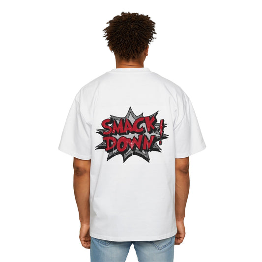 OVERSIZED SMACK DOWN